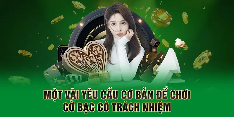 Một vài yêu cầu cơ bản để chơi cờ bạc có trách nhiệm