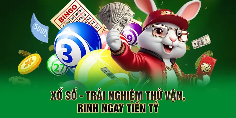 Xổ số - Trải nghiệm thử vận, rinh ngay tiền tỷ