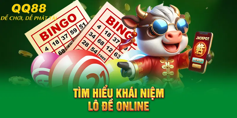 Cách Tính Lô Đề QQ88 – Tính Nhanh, Cược Chuẩn Dễ Trúng 1 Tìm hiểu khái niệm lô đề online