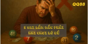 5 sai lầm khiến dân lô đề “cháy túi” mà không nhận ra.